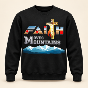 Faith That Moves Mountains Crewneck