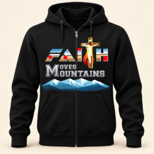 Faith That Moves Mountains Zip Hoodie